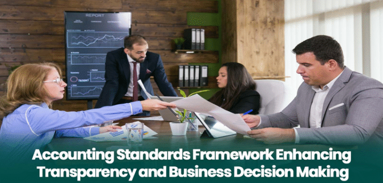 Accounting Standards Framework Enhancing Transparency and Business Decision Making